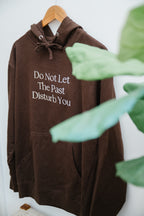 "Do Not Let the Past Disturb You" / St. Teresa of Calcutta Hoodie