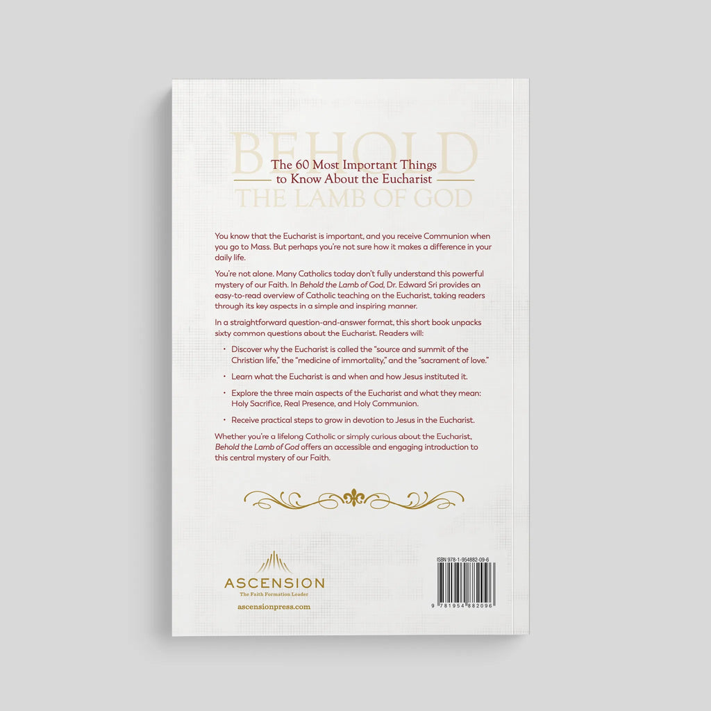 Behold the Lamb of God: 60 Questions and Answers on the Mystery of the Eucharist