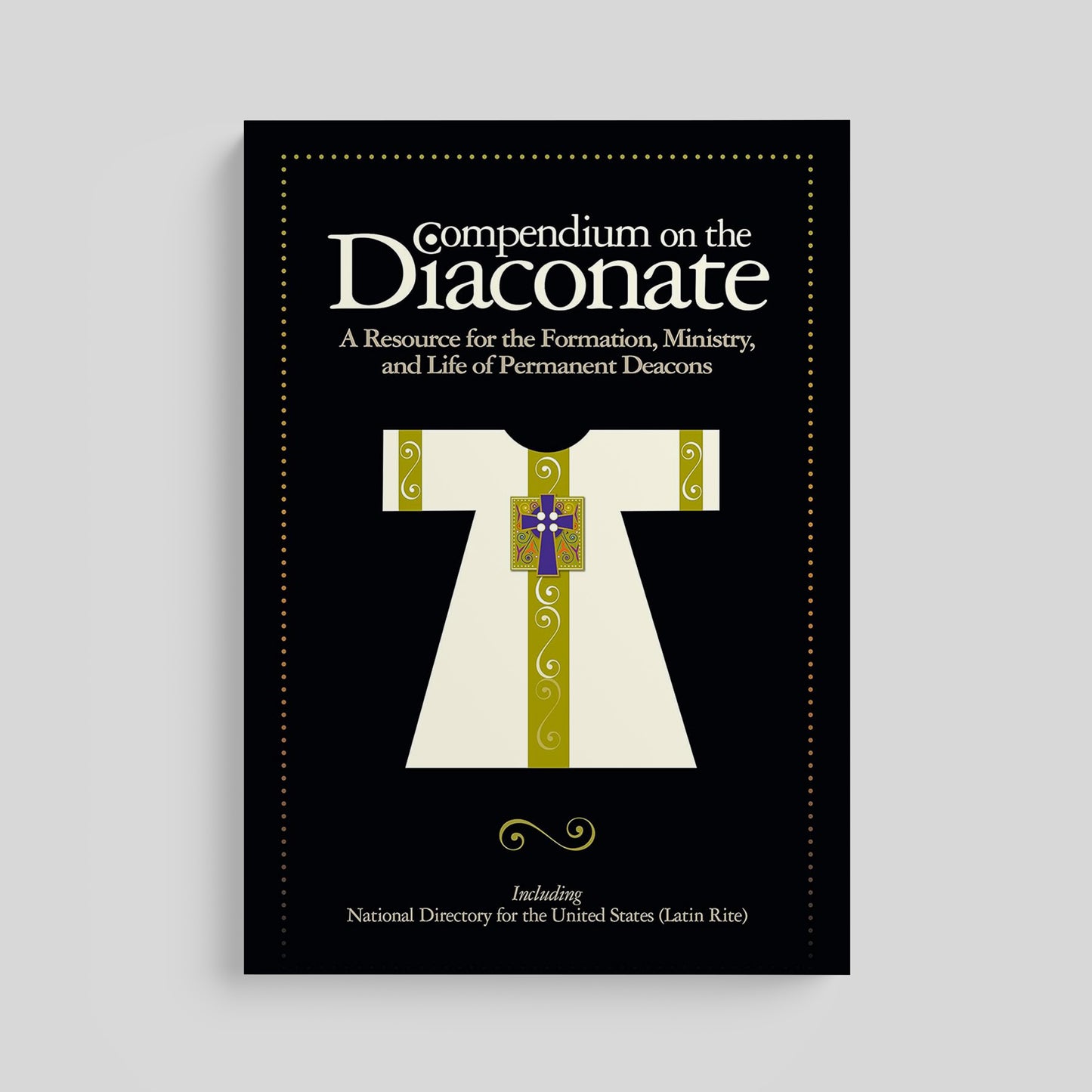 Compendium on the Diaconate: A Resource for the Formation, Ministry, and Life of Permanent Deacons