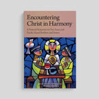 Encountering Christ in Harmony