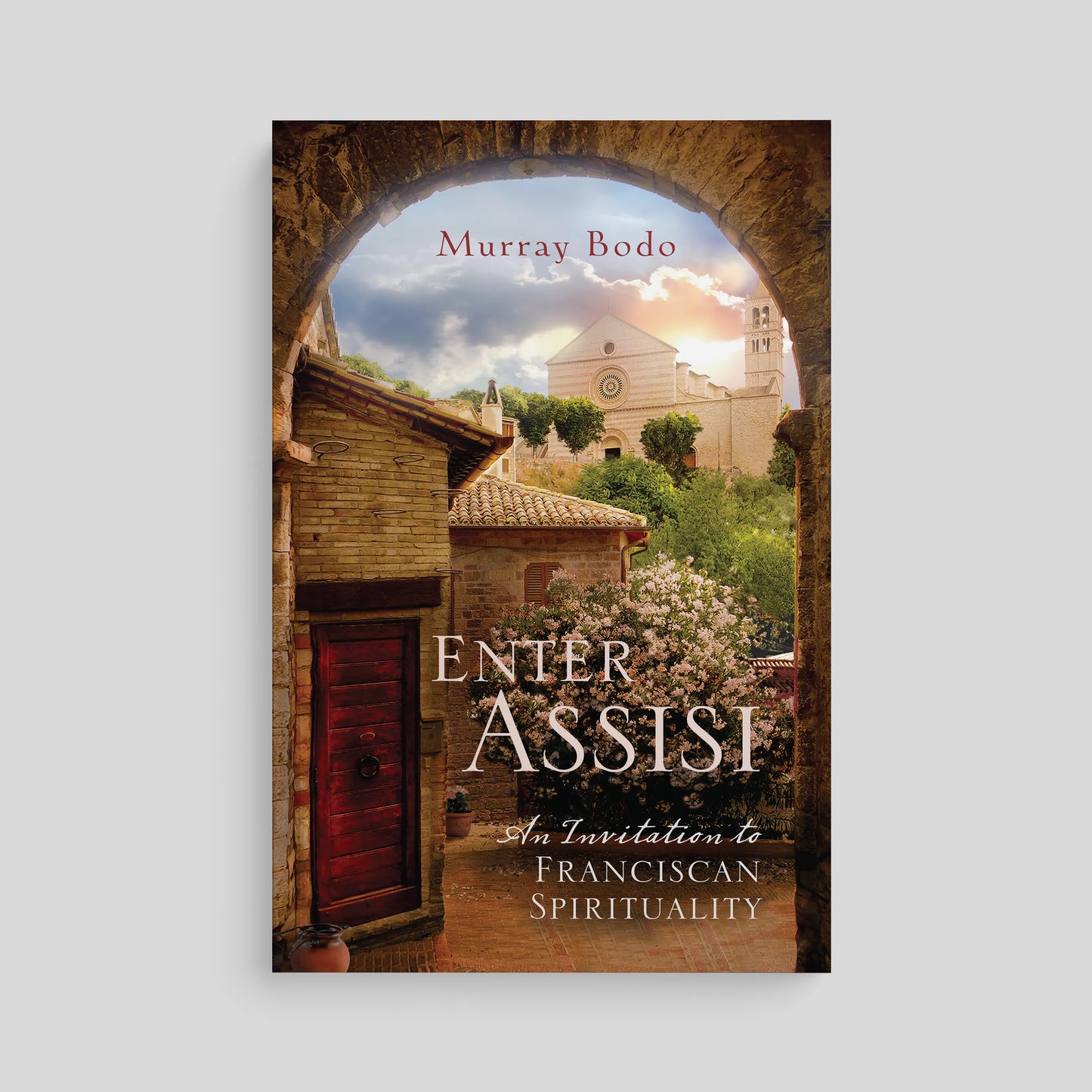 Enter Assisi: An Invitation to Franciscan Spirituality