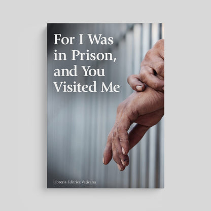 For I Was in Prison and You Visited Me