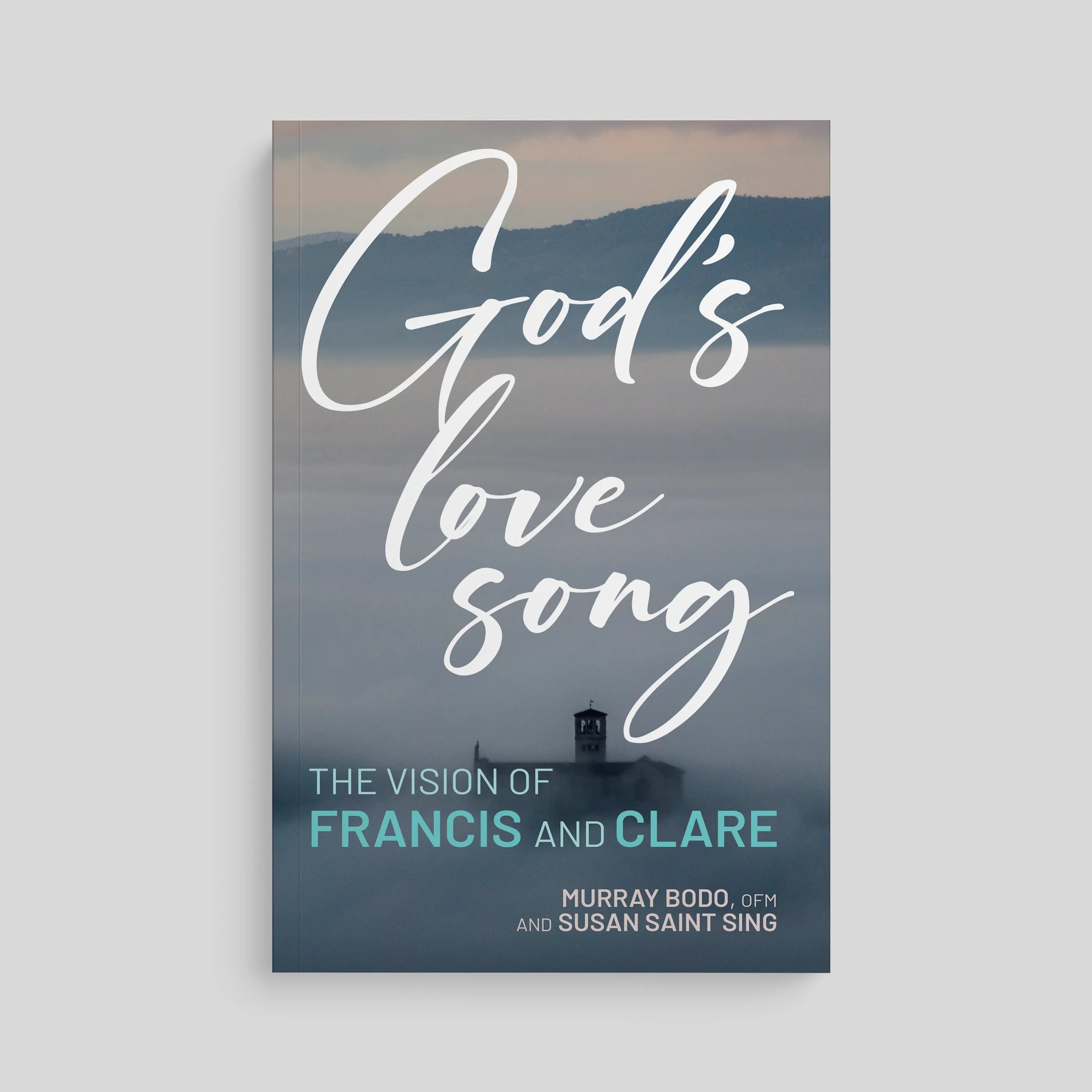 La canción de amor de Dios: La visión de Francisco y Clara