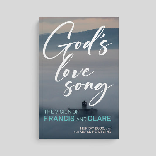 God’s Love Song: The Vision of Francis and Clare