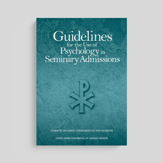 Guidelines for the Use of Psychology in Seminary Admissions