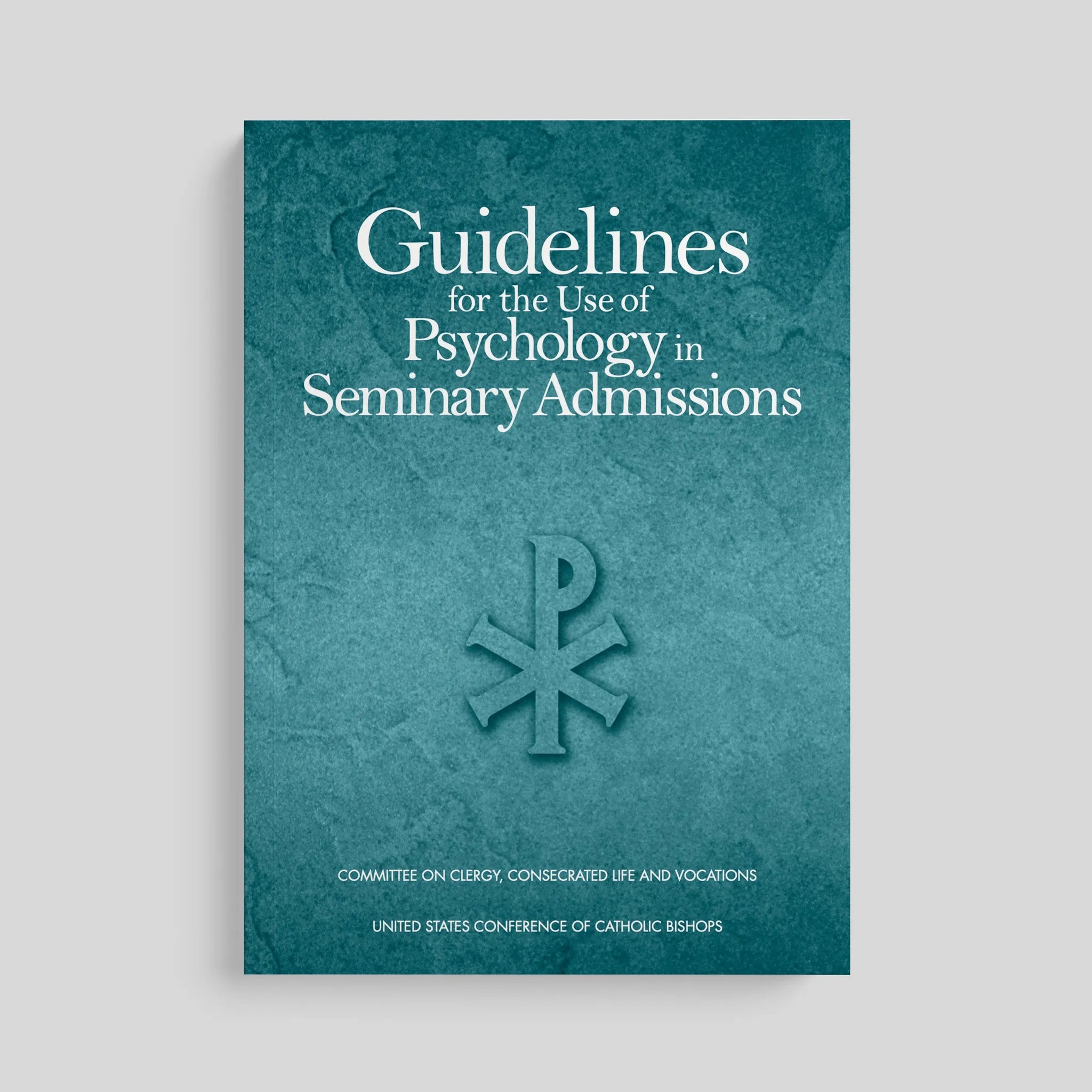 Guidelines for the Use of Psychology in Seminary Admissions