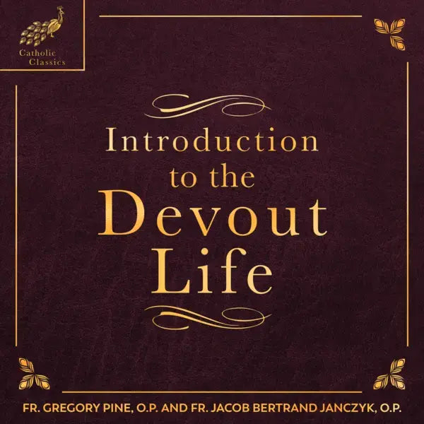 Catholic Classics: Introduction to the Devout Life