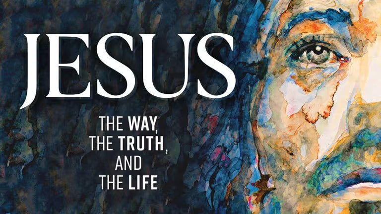 Jesus: The Way, the Truth, and the Life