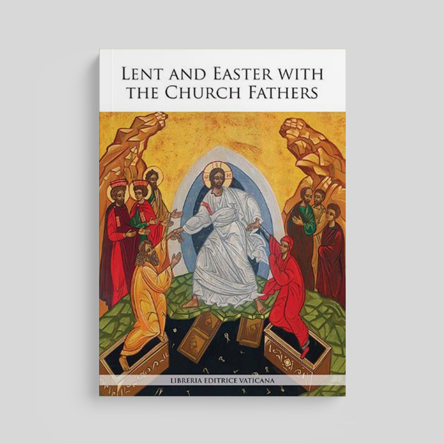 Lent and Easter With the Church Fathers