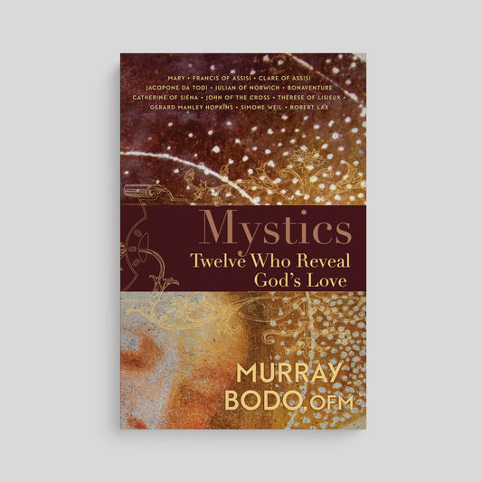 Mystics: Twelve Who Reveal God’s Love