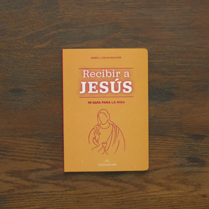 Receiving Jesus: My Guide to the Mass