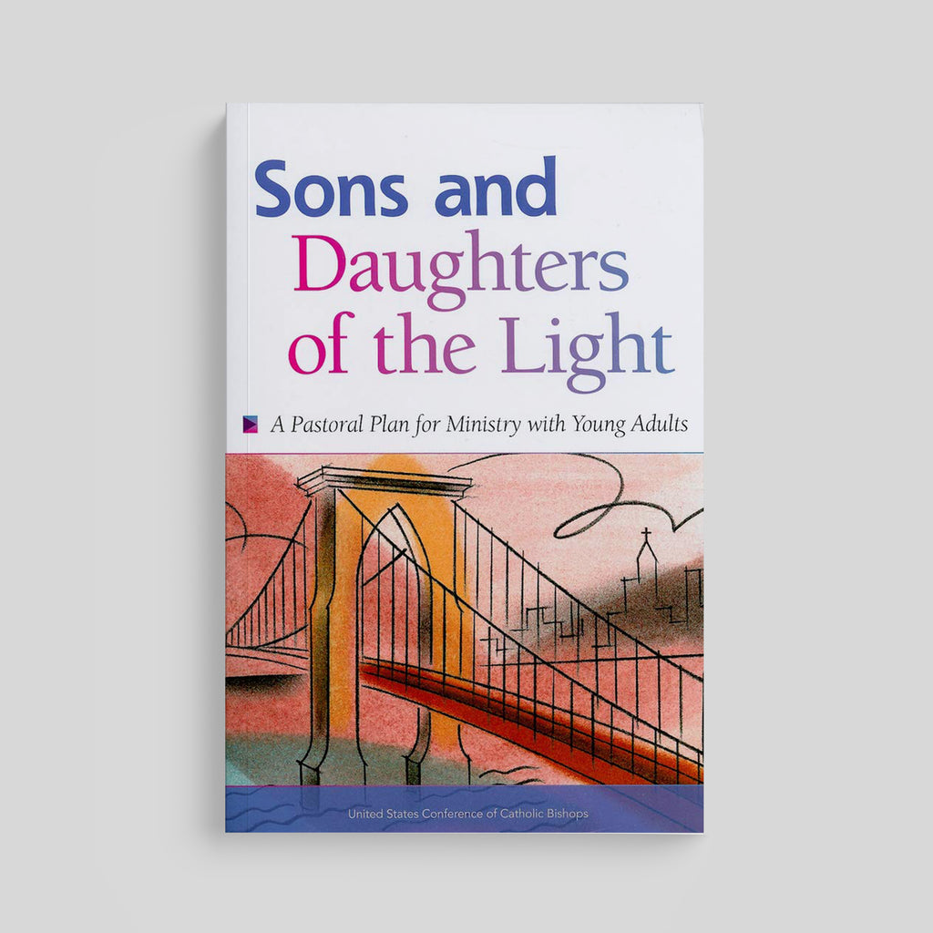 Sons and Daughters of the Light: A Pastoral Plan for Ministry with Young Adults
