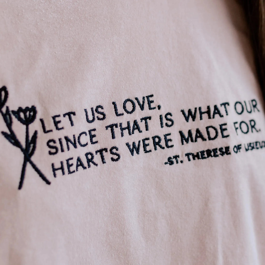 "Let us Love" / St. Thérèse of Lisieux T-Shirt
