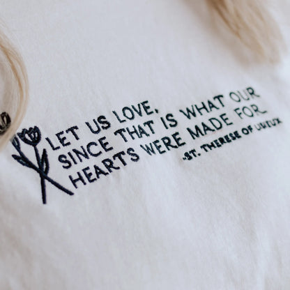 "Let us Love" / St. Thérèse of Lisieux T-Shirt