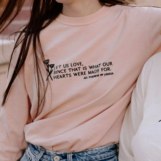 "Let us Love" / St. Thérèse of Lisieux T-Shirt