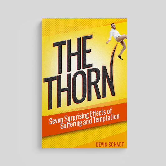 The Thorn: Seven Surprising Effects of Suffering and Temptation