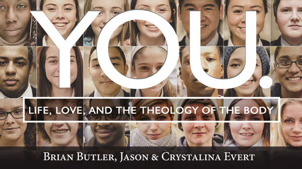YOU: Life, Love, and The Theology of the Body