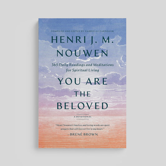 You Are the Beloved: 365 Daily Readings and Meditations for Spiritual Living