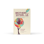 Brothers and Sisters to Us: US Bishops' Pastoral Letter on Racism in our Day