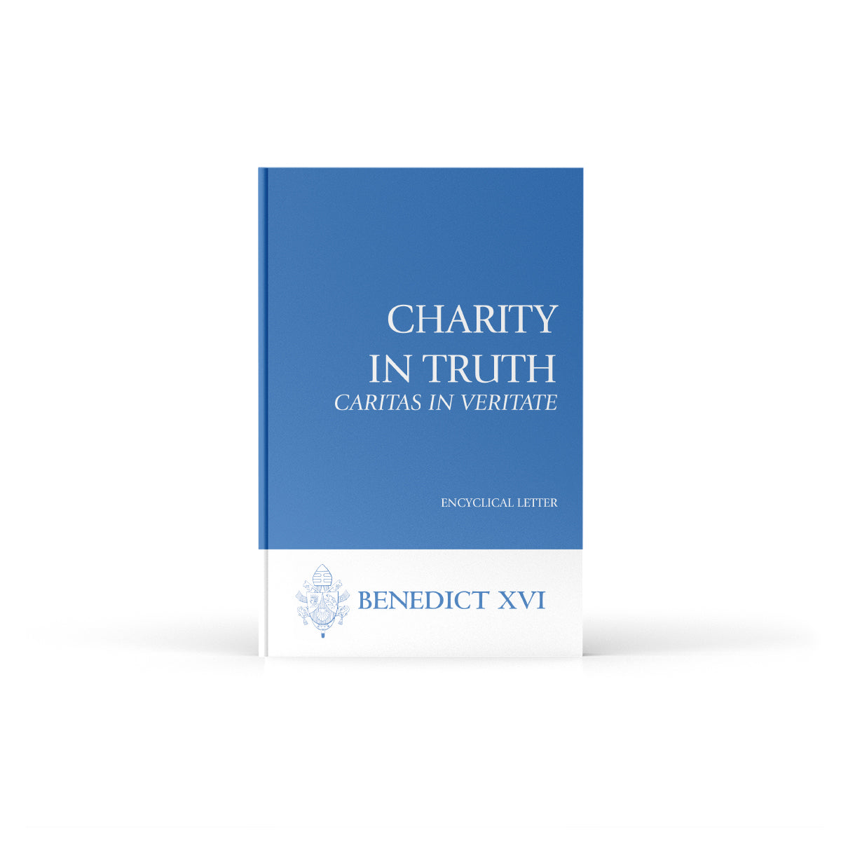 Charity in Truth Caritas in Veritate