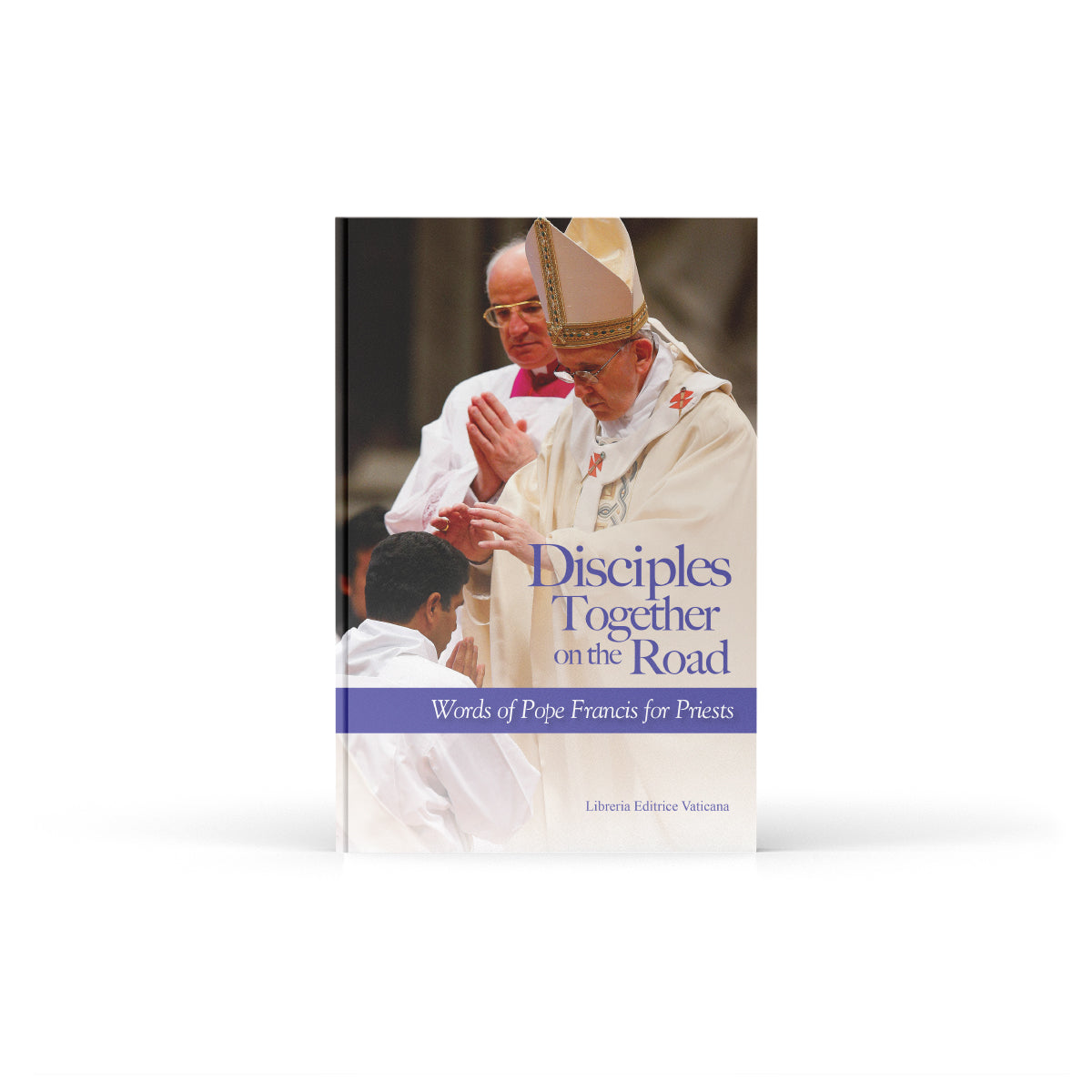 Discípulos juntos en el camino: Palabras del Papa Francisco para los sacerdotes