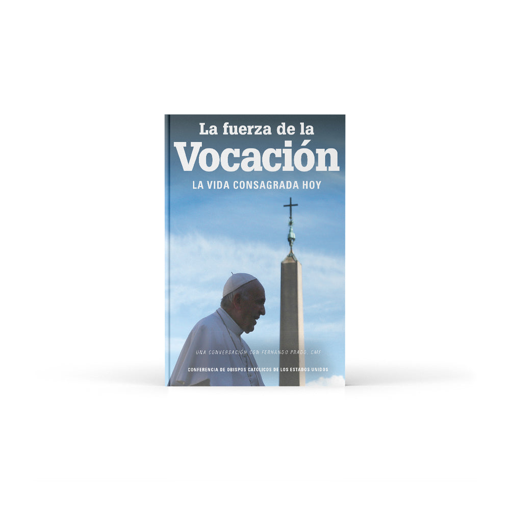 La Fuerza de la Vocación: La Vida Consagrada Hoy (The Strength of a Vocation)