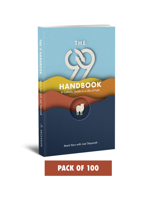 The 99 Handbook: A Catholic Guide for a Life of Faith (Pack of 100)