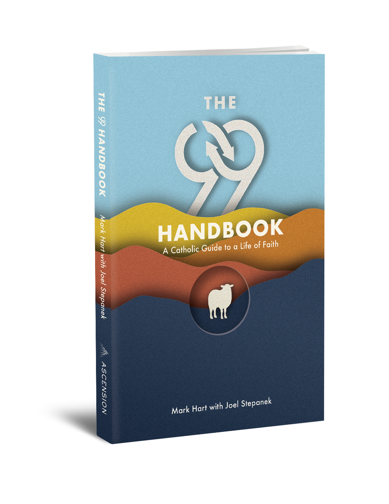 The 99 Handbook: A Catholic Guide for a Life of Faith