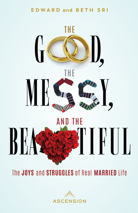 [E-BOOK] The Good, the Messy, and the Beautiful: The Joys and Struggles of Real Married Life