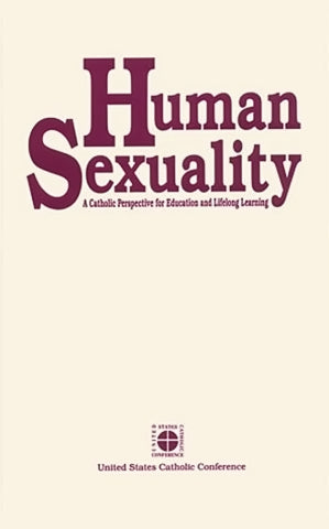 Human Sexuality: A Catholic Perspective for Education and Lifelong Learning