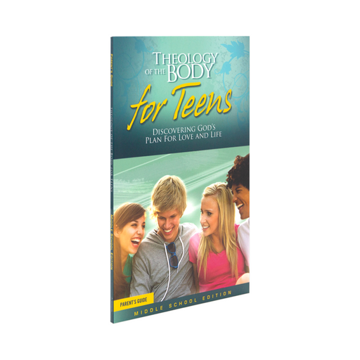 Theology of the Body for Teens: Middle School Edition Parent's Guide