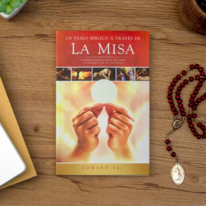 A Biblical Walk Through the Mass: Understanding What We Say and Do in the Liturgy (Spanish)