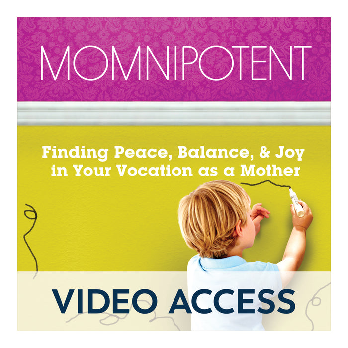 Momnipotent: Finding Peace, Balance, & Joy in Your Vocation as a Mother [Online Video Access]
