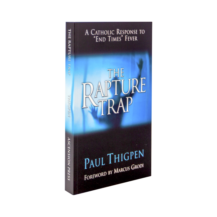 The blue and black cover of the book, The Rapture Trap: A Catholic Response to "End Times" Fever by Paul Thigpen and Ascension with a forward from Marcus Grodi. The cover features a blue light with the silhouette of a man reaching upwards.