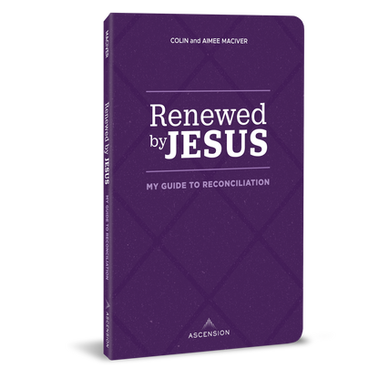 Renewed by Jesus: My Guide to Reconciliation