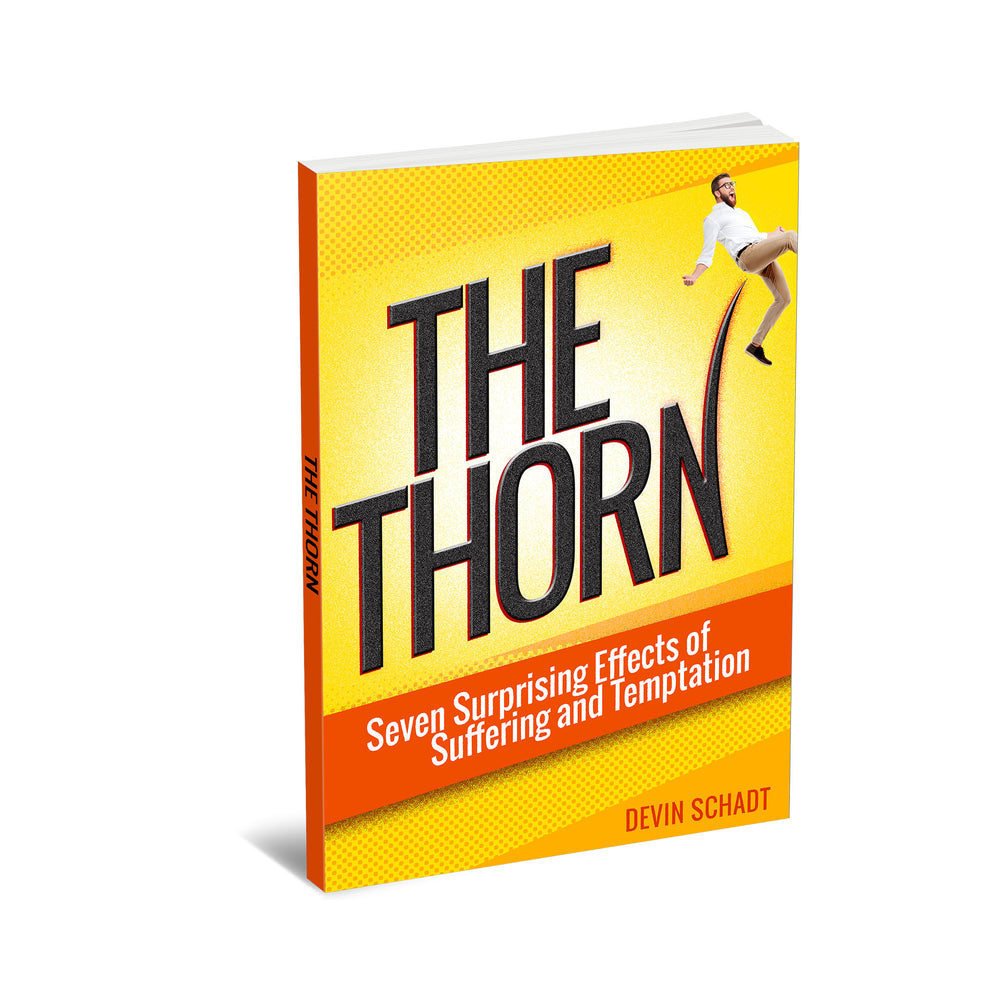 The Thorn: Seven Surprising Effects of Suffering and Temptation