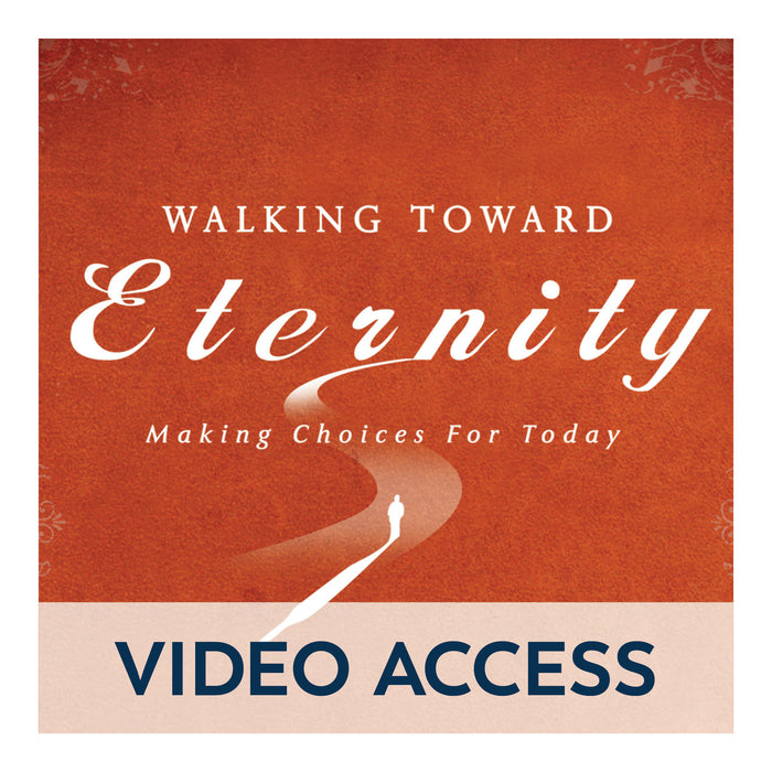 Walking Toward Eternity: Daring to Walk the Walk [Online Video Access]