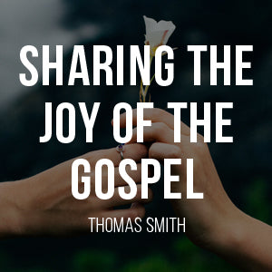 Sharing the Joy of the Gospel